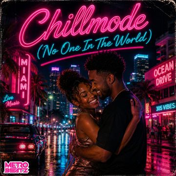 Chillmode (No One In The World) (Aired On MOCRadio 5-11-26)
