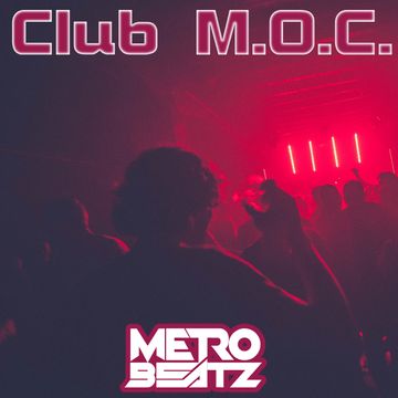 Club M.O.C. (Aired On MOCRadio 2-26-22)