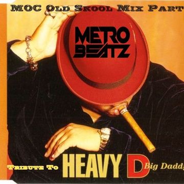 MOC Old Skool Mix Party (Heavy D) (Aired On MOCRadio.com 5-23-20)