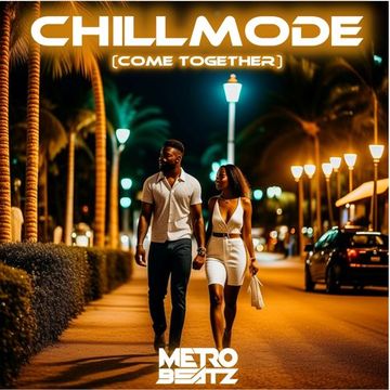 Chillmode (Come Together) (Aired On MOCRadio 10-22-23)