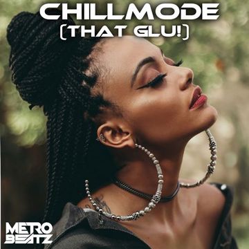 Chillmode (That Glu!) (Aired On MOCRadio 3-19-23)