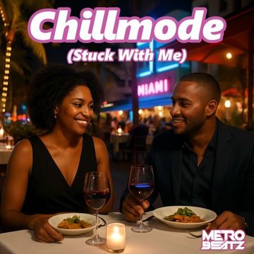 Chillmode (Stuck With Me) (Aired On MOCRadio 8 31 25)