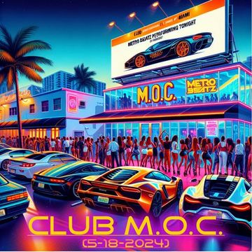 Club M.O.C. (Aired On MOCRadio 5-18-24)