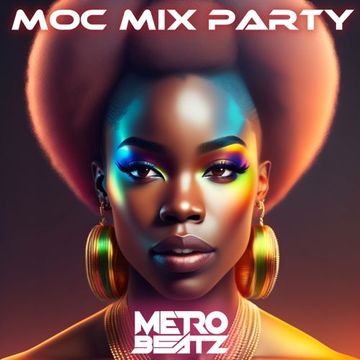 MOC Mix Party (Aired On MOCRadio 7-28-23)