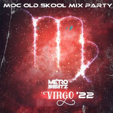 MOC Old Skool Mix Party (Virgo '22) (Aired On MOCRadio 9-10-22)