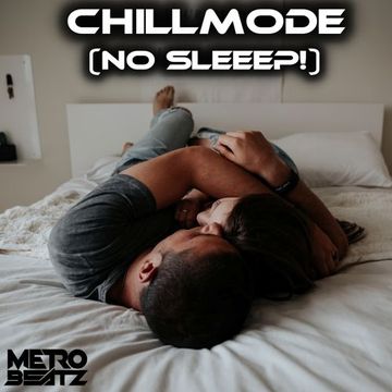 Chillmode (No Sleeep!) (Aired On MOCRadio 10-30-22)