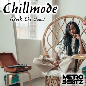 Chillmode (Rock The Boat) (Aired On MOCRadio 11-13-22)