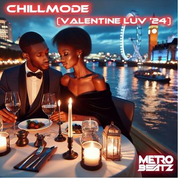 Chillmode (Valentine Luv '24) (Aired On MOCRadio 2-11-24)