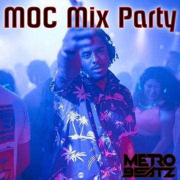 MOC Mix Party (Aired On MOCRadio 5-6-22)