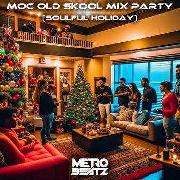 MOC Old Skool Mix Party (Soulful Holiday) (Aired On MOCRadio 12-23-23)