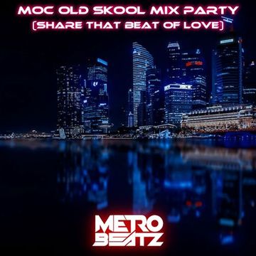 MOC Old Skool Mix Party (Share That Beat Of Love) (Aired On MOCRadio 6-17-23)