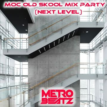 MOC Old Skool Mix Party (Next Level) (Aired On MOCRadio 8-20-22)