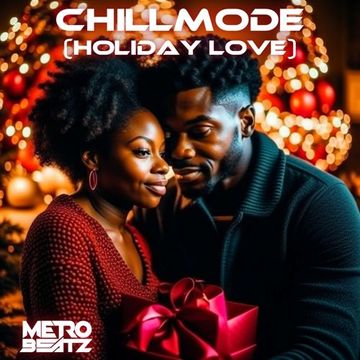 Chillmode (Holiday Love) (Aired On MOCRadio 12-17-23)