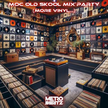 MOC Old Skool Mix Party (More Vinyl...) (Aired On MOCRadio 6-29-24)