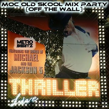 MOC Old Skool Mix Party (Off The Wall) (Aired On MOCRadio 8-27-22)