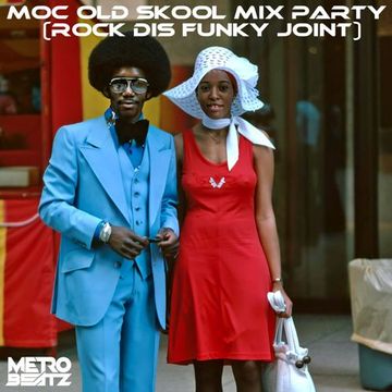 MOC Old Skool Mix Party (Rock Dis Funky Joint) (Aired On MOCRadio 6-25-22)