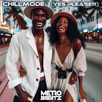 Chillmode (Yes Please) (Aired On MOCRadio 5-12-24)