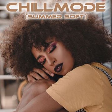 Chillmode (Summer Soft) (Aired On MOCRadio 7-9-23)