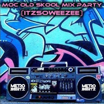 MOC Old Skool Mix Party (Itzsoweezee) (Aired On MOCRadio 3-11-23)