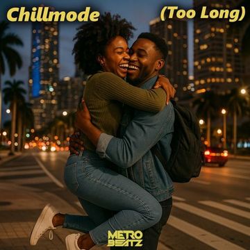 Chillmode (Too Long) (Aired On MOCRadio 7-27-25)