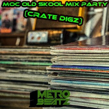 MOC Old Skool Mix Party (Crate Digz) (Aired On MOCRadio 9-24-22)