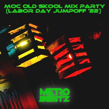 MOC Old Skool Mix Party (Labor Day Jumpoff '22) (Aired On MOCRadio 9-3-22)