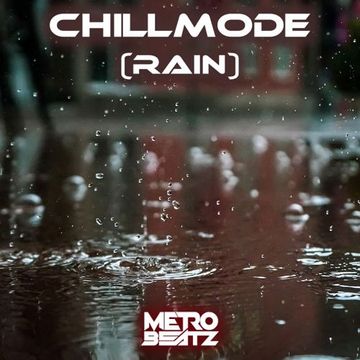 Chillmode (Rain) (Aired On MOCRadio 2-19-23)