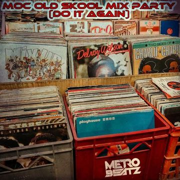 MOC Old Skool Mix Party (Do It Again) (Aired On MOCRadio 8-13-22)
