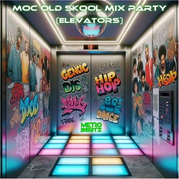 MOC Old Skool Mix Party (Elevators) (Aired On MOCRadio 4-27-24)