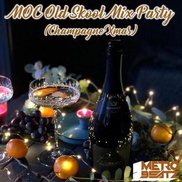 MOC Old Skool Mix Party (Champagne Xmas) (Aired On MOCRadio 12-10-22)