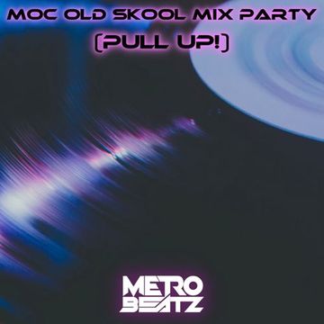 MOC Old Skool Mix Party (Pull Up!) (Aired On MOCRadio 1-28-23)