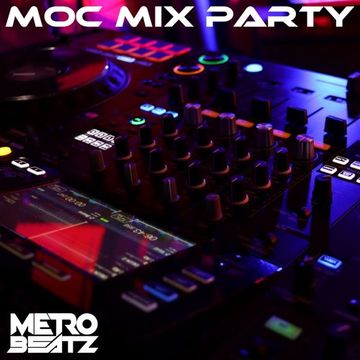 MOC Mix Party (Aired On MOCRadio 7-15-22)