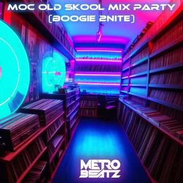 MOC Old Skool Mix Party (Boogie 2Nite) (Aired On MOCRadio 7-22-23)