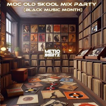 MOC Old Skool Mix Party (Black Music Month) (Aired On MOCRadio 6-22-24)