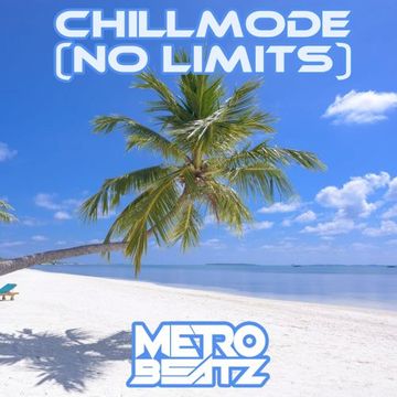 Chillmode (No Limits) (Aired On MOCRadio 6-19-22)
