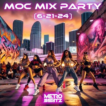 MOC Mix Party (Aired On MOCRadio 6-21-24)