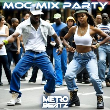 MOC Mix Party (Aired On MOCRadio 11-17-23) by LCakaMetroBeatz