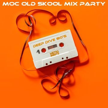 MOC Old Skool Mix Party (Deep Dive 80's) (Aired On MOCRadio 10-22-22)