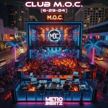 Club M.O.C. (Aired On MOCRadio 6-29-24)