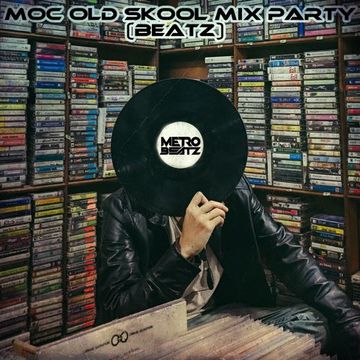 MOC Old Skool Mix Party (Beatz) (Aired On MOCRadio 7-16-22)