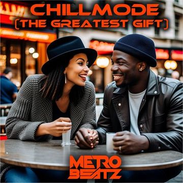 Chillmode (The Greatest Gift) (Aired On MOCRadio 1-21-24)