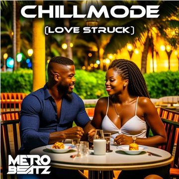 Chillmode (Love Struck) (Aired On MOCRadio 1-28-24)