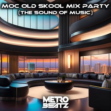 MOC Old Skool Mix Party (The Sound Of Music) (Aired On MOCRadio 8-5-23)