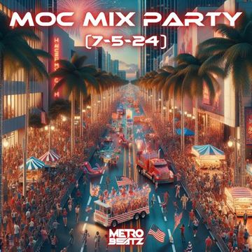 MOC Mix Party (Aired On MOCRadio 7-5-24)