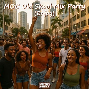 MOC Old Skool Mix Party (Enjoy!) (Aired On MOCRadio 10-4-25)