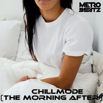 Chillmode (The Morning After) (Aired On MOCRadio 7-17-22)