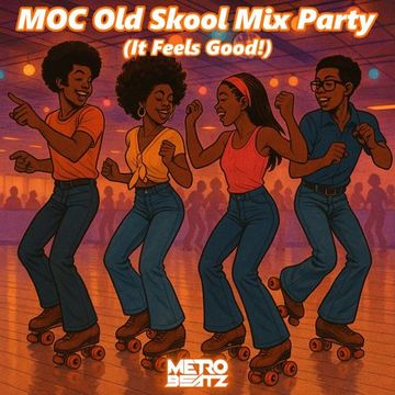 MOC Old Skool Mix Party (It Feels Good!) (Aired On MOCRadio 8-22-25)