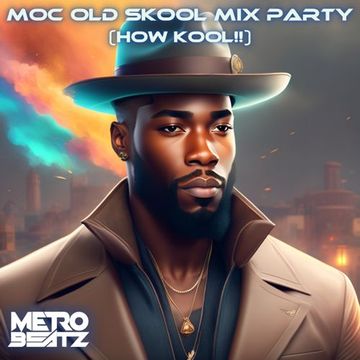 MOC Old Skool Mix Party (How Kool) (Aired On MOCRadio 9-23-23)