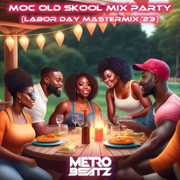 MOC Old Skool Mix Party (Labor Day Mastermix '23) (Aired On MOCRadio 9-2-23)
