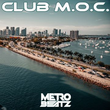 Club M.O.C. (Aired On MOCRadio 8-13-22)